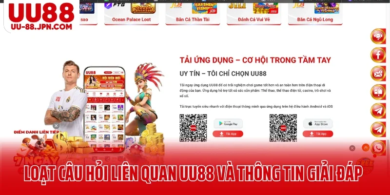 Loạt câu hỏi liên quan UU88 và thông tin giải đáp